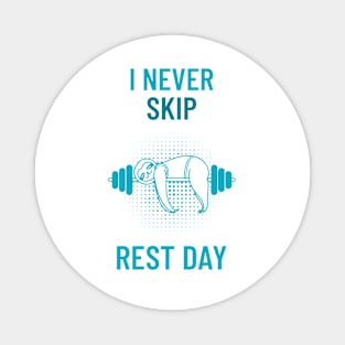 I Never Skip Rest Day Magnet